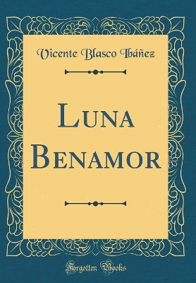 Book cover for Luna Benamor (Classic Reprint)