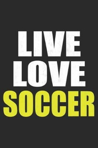 Cover of Live Love Soccer