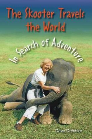 Cover of The Skooter Travels the World in Search of Adventure