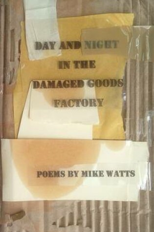 Cover of Day and Night in the Damaged Goods Factory