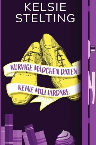 Cover of Kurvige Mädchen daten keine Milliardäre