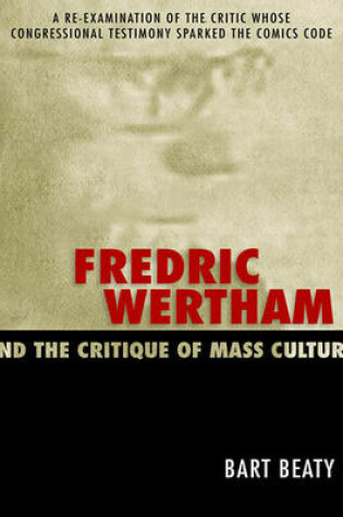 Cover of Fredric Wertham and the Critique of Mass Culture