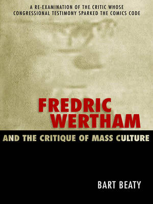 Book cover for Fredric Wertham and the Critique of Mass Culture