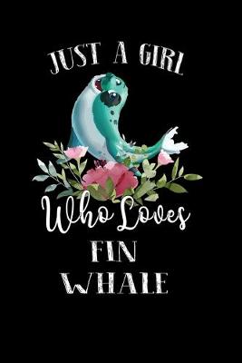 Book cover for Just a Girl Who Loves Fin Whale