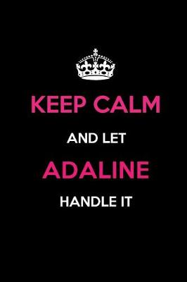 Book cover for Keep Calm and Let Adaline Handle It