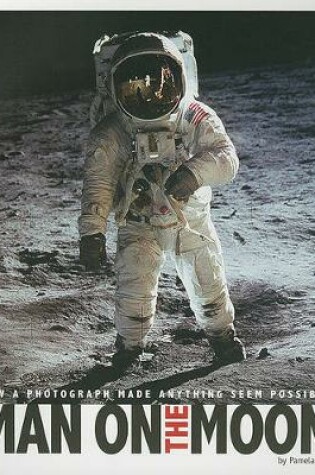 Cover of Captured History Man on the Moon How a Photograph Made Anything Seem Possible