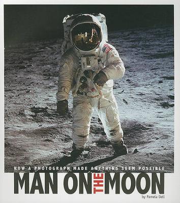 Book cover for Man on the Moon: How a Photograph Made Anything Seem Possible