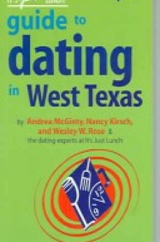 Cover of The It's Just Lunch Guide to Dating in West Texas