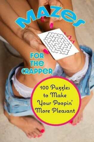Cover of Mazes for the Crapper