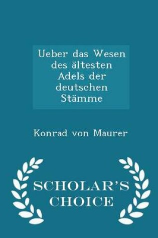 Cover of Ueber Das Wesen Des Ältesten Adels Der Deutschen Stämme - Scholar's Choice Edition