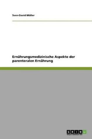 Cover of Ernährungsmedizinische Aspekte der parenteralen Ernährung