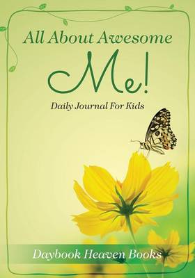 Book cover for All about Awesome Me! Daily Journal for Kids