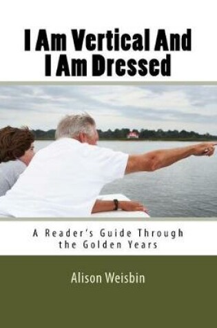 Cover of I Am Vertical and I Am Dressed