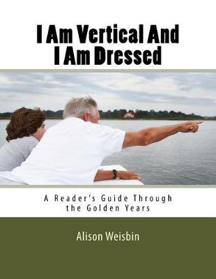 Book cover for I Am Vertical and I Am Dressed