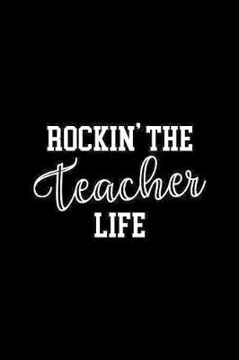 Book cover for Rockin' the Teacher Life