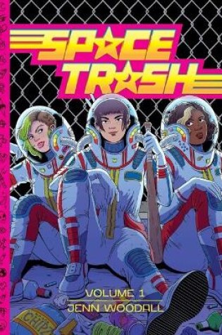 Cover of Space Trash Vol. 1 HC