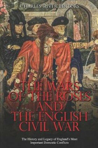 Cover of The Wars of the Roses and the English Civil War