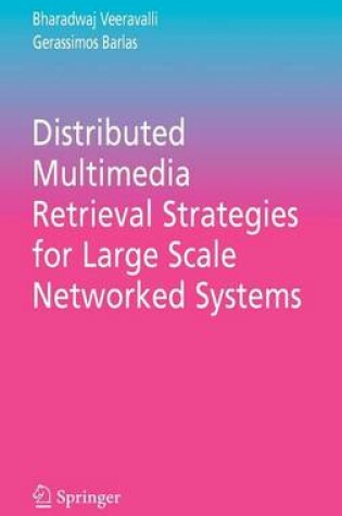 Cover of Distributed Multimedia Retrieval Strategies for Large Scale Networked Systems