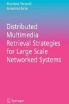 Book cover for Distributed Multimedia Retrieval Strategies for Large Scale Networked Systems