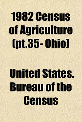 Book cover for 1982 Census of Agriculture (PT.35- Ohio)