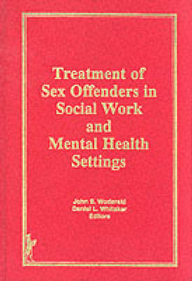 Book cover for Treatment of Sex Offenders in Social Work and Mental Health Settings