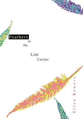 Book cover for Feathers in the Lint Catcher