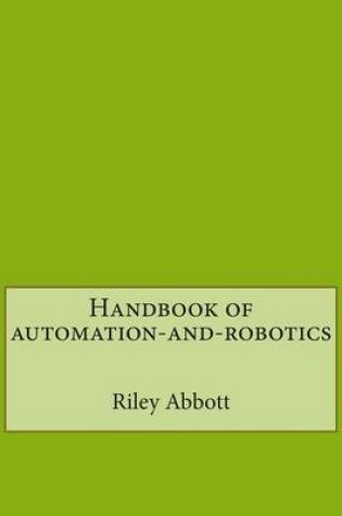 Cover of Handbook of Automation-And-Robotics