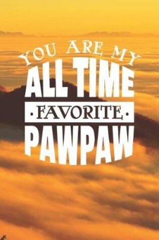 Cover of You Are My All Time Favorite Pawpaw