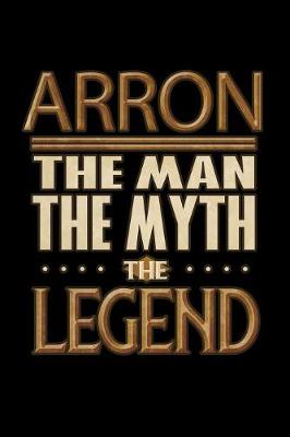 Book cover for Arron The Man The Myth The Legend