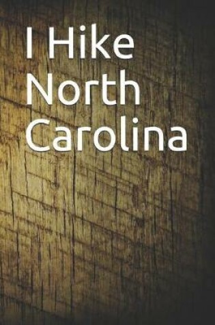 Cover of I Hike North Carolina