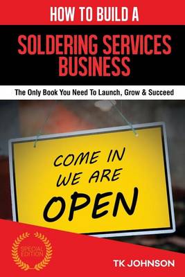 Book cover for How to Build a Soldering Services Business (Special Edition)