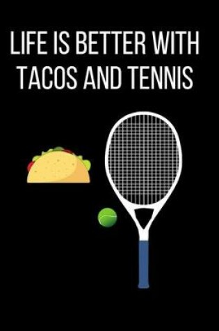 Cover of Life Is Better With Tacos And Tennis