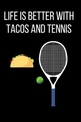 Book cover for Life Is Better With Tacos And Tennis