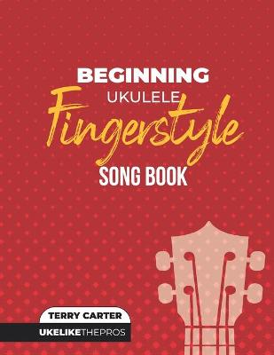 Book cover for Beginning Ukulele Fingerstyle Songbook