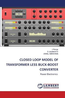 Book cover for Closed Loop Model of Transformer Less Buck-Boost Converter