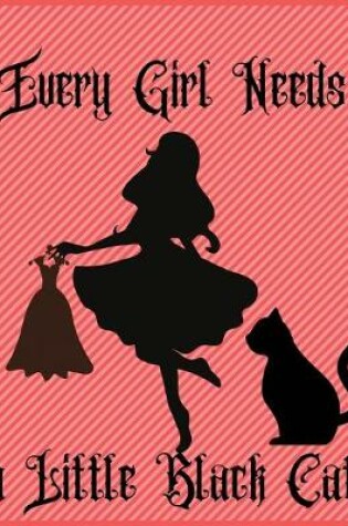 Cover of Every girl needs a little black cat