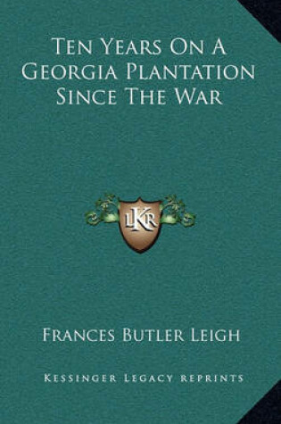Cover of Ten Years on a Georgia Plantation Since the War