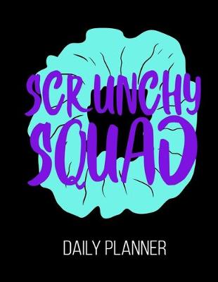 Book cover for Scrunchy Squad Daily Planner