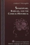 Book cover for Shakespeare, Rabelais, and the Comical-Historical / Cathleen T. Mcloughlin.