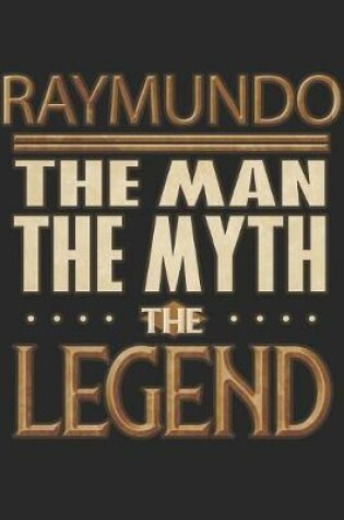 Cover of Raymundo The Man The Myth The Legend