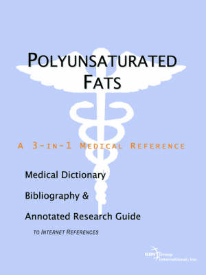 Book cover for Polyunsaturated Fats - A Medical Dictionary, Bibliography, and Annotated Research Guide to Internet References