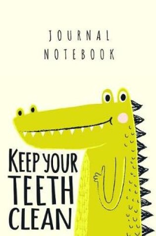 Cover of Journal Notebook - Keep Your Teeth Clean