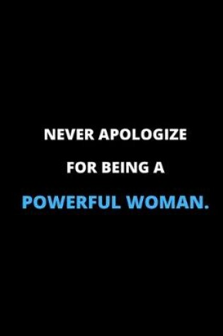 Cover of Never Apologize For Being A Strong Woman