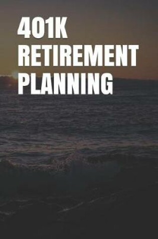 Cover of 401k Retirement Planning