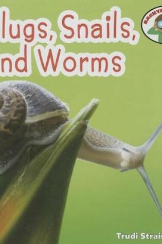 Cover of Slugs, Snails and Worms