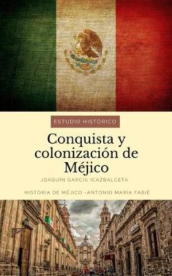 Book cover for Conquista y colonizacion de Mejico