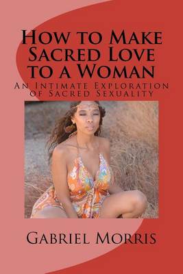 Book cover for How to Make Sacred Love to a Woman
