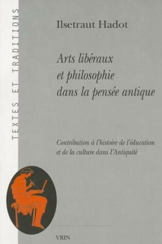 Cover of Arts Liberaux Et Philosophie Dans La Pensee Antique