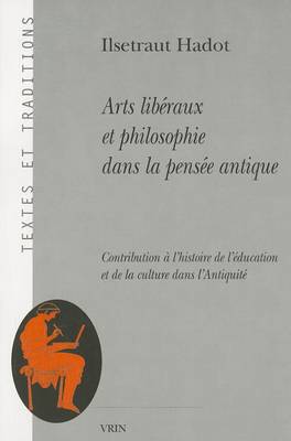 Cover of Arts Liberaux Et Philosophie Dans La Pensee Antique