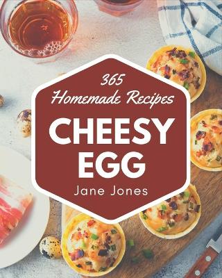 Book cover for 365 Homemade Cheesy Egg Recipes